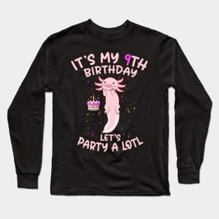 Axolotl Fish its My 9th Birthday I'm 9 Year Old lets party Long Sleeve T-Shirt